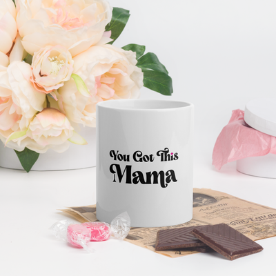 You Got This Mama White Mug
