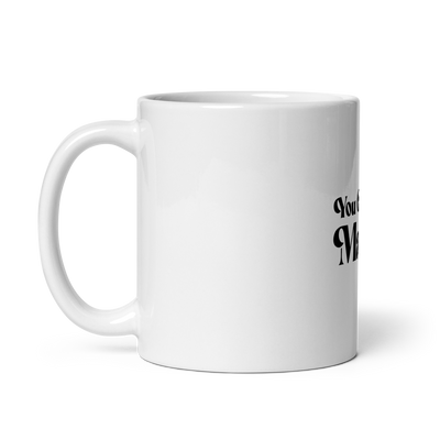 You Got This Mama White Mug