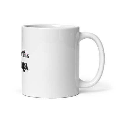 You Got This Mama White Mug