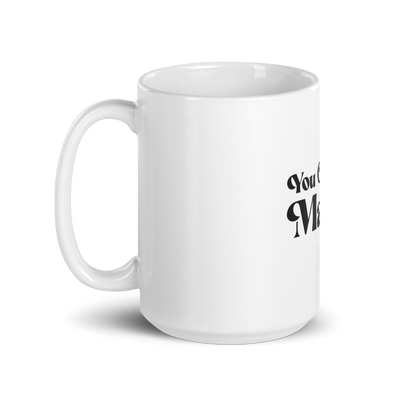 You Got This Mama White Mug