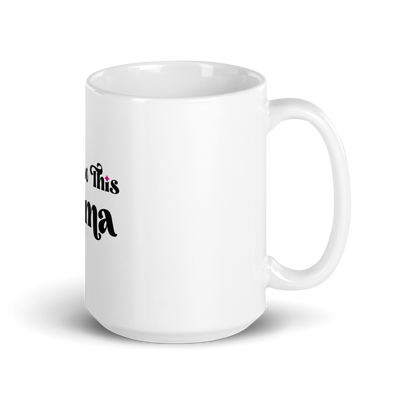 You Got This Mama White Mug
